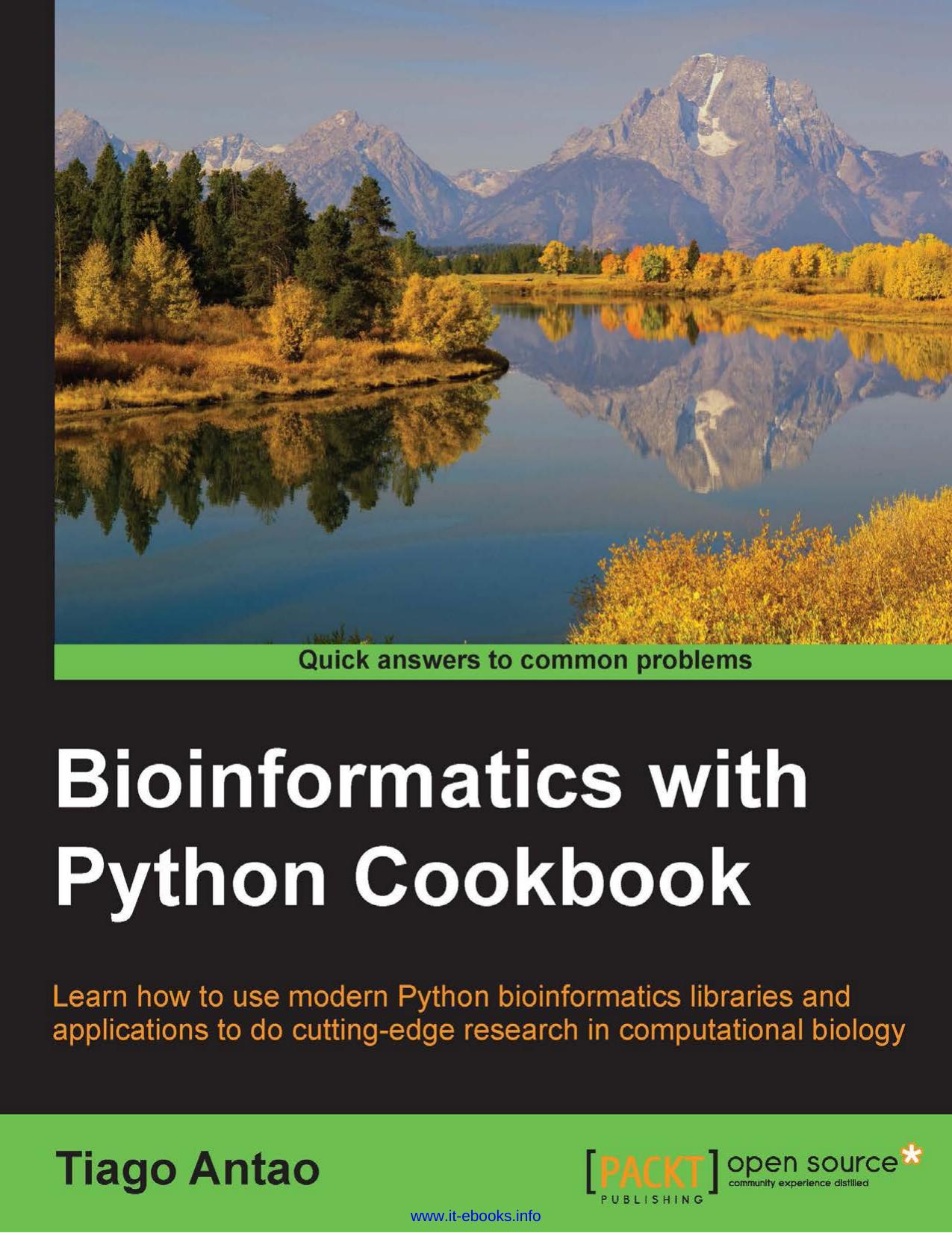 Tiago Antao Bioinformatics with Python Cookbook Learn how to use modern Python bioinformatics libraries and applications to do cutting-edge research in computational biology by Unknown