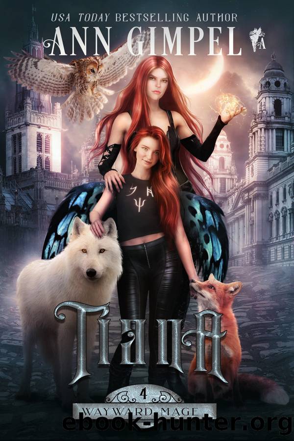 Tiana: Wayward Mage, Book 4 by Ann Gimpel
