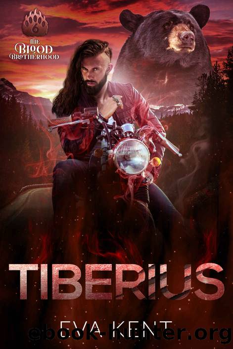 Tiberius : A Standalone Bear Shifter Biker Romance (The Blood Brotherhood Book 6) by Eva Kent