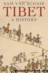 Tibet: A History by Sam van Schaik