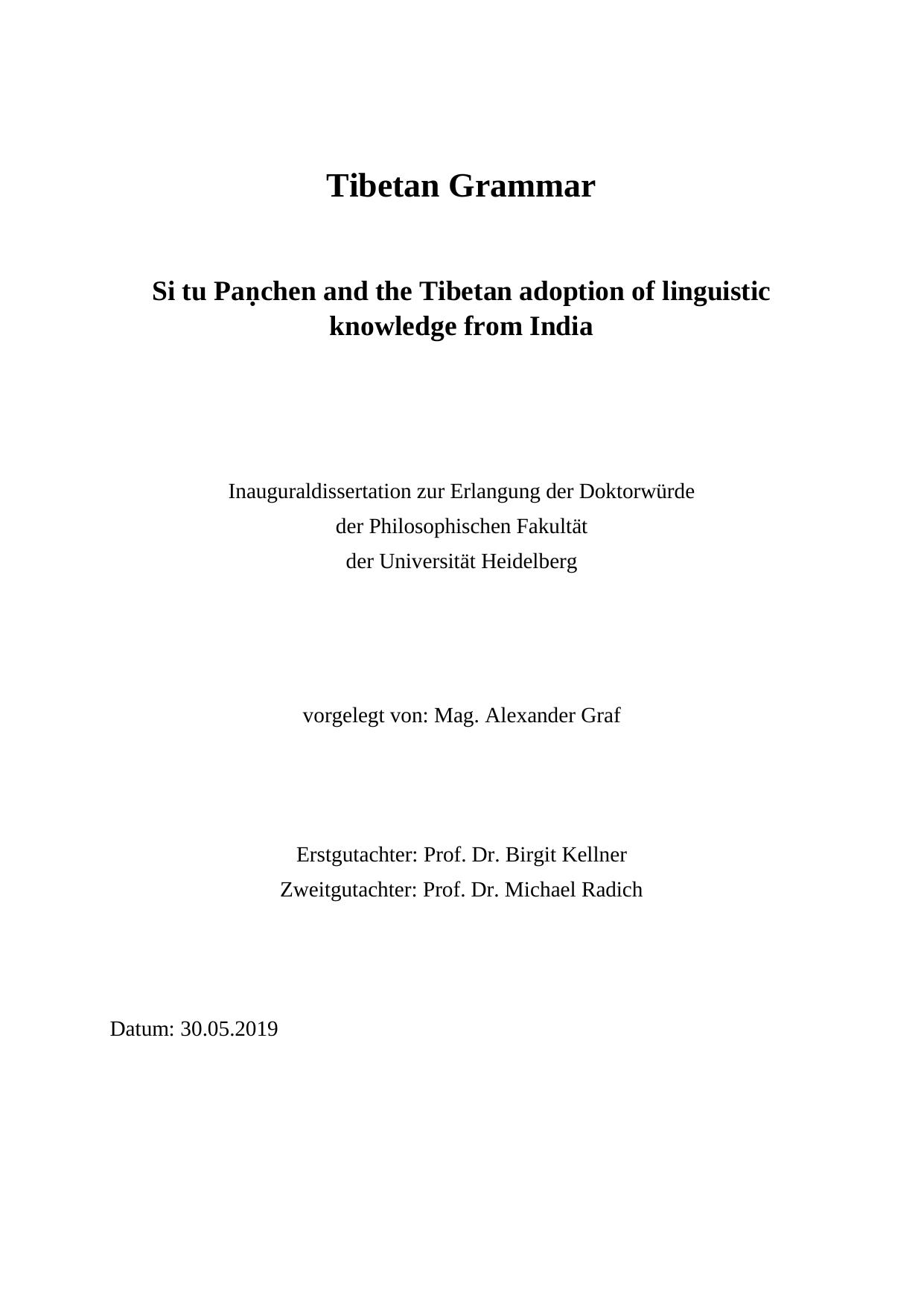Tibetan Grammar Si tu Paá¹chen and the Tibetan adoption of linguistic knowledge from India (Inauguraldissertation zur Erlangung der DoktorwÃ¼rde der Philosophischen FakultÃ¤t der by Graf Alexander