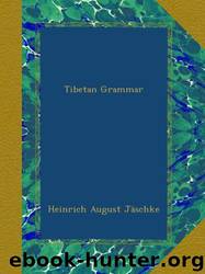 Tibetan Grammar by Heinrich August Jäschke