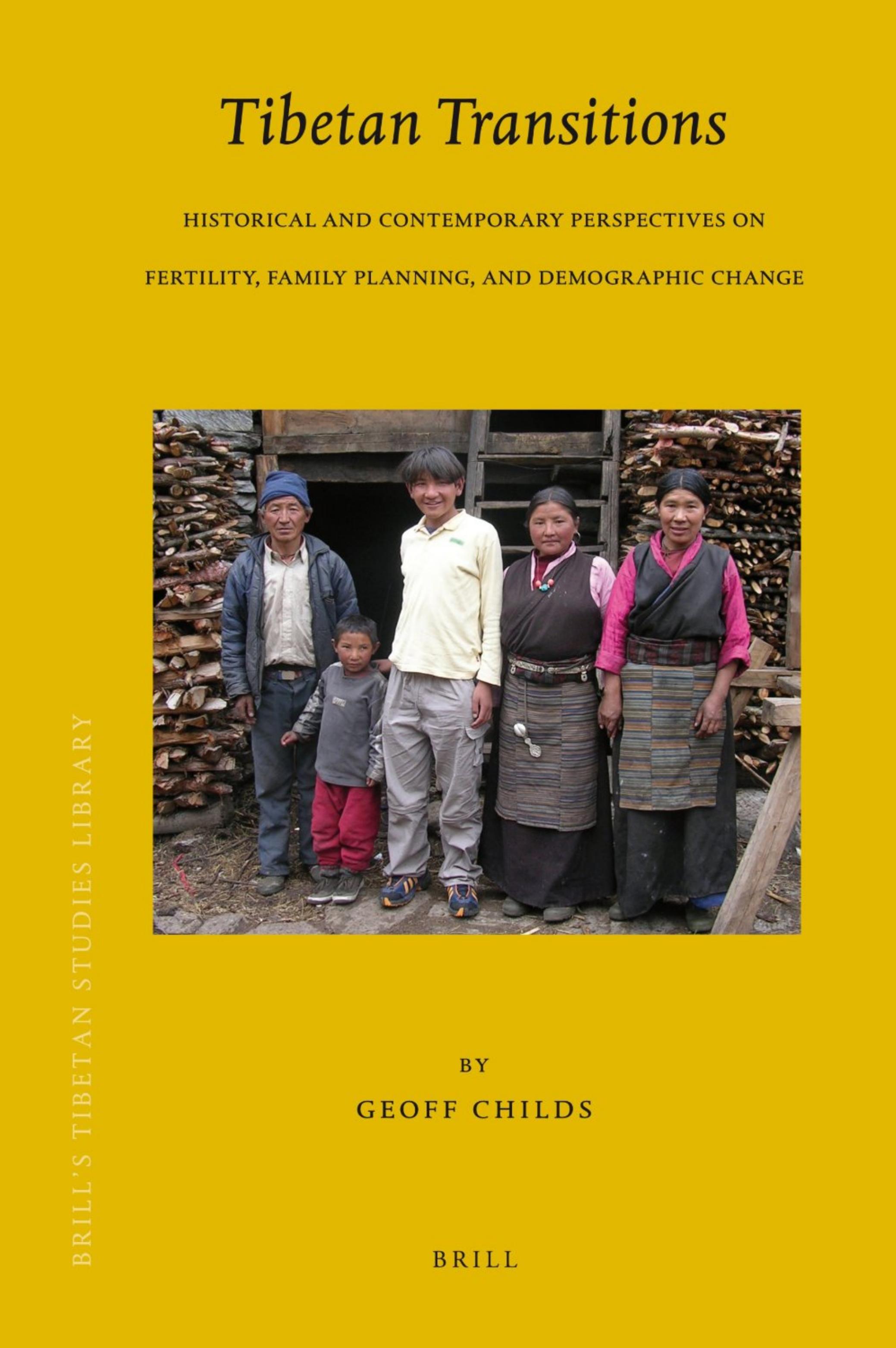 Tibetan Transitions: Historical and Contemporary Perspectives on Fertility, Family Planning, and Demographic Change by Geoff Childs