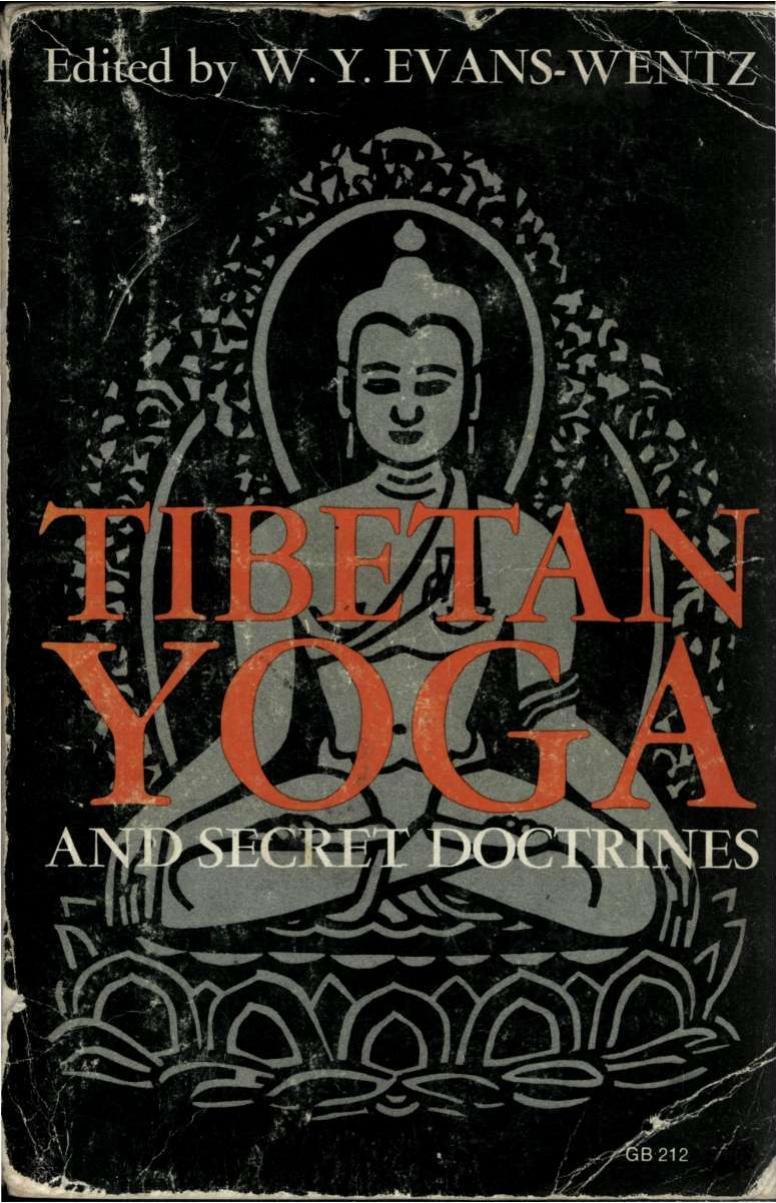 Tibetan Yoga and Secret Doctrines by Evans-Wentz W. Y.; Dawa-Samdup Kazi