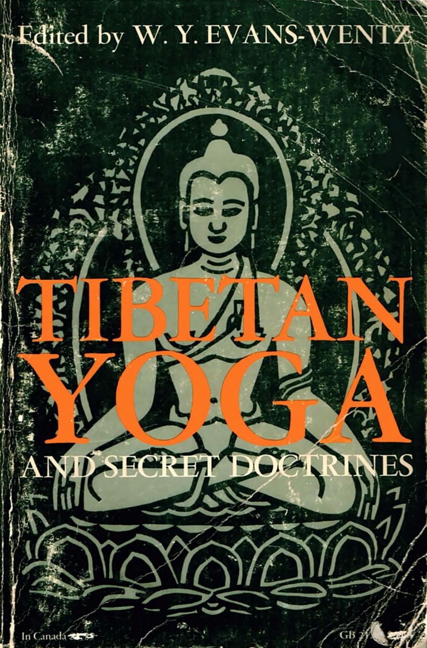 Tibetan Yoga and Secret Doctrines: Or, Seven Books of Wisdom of the Great Path(Repost) by W. Y. Evans-Wentz