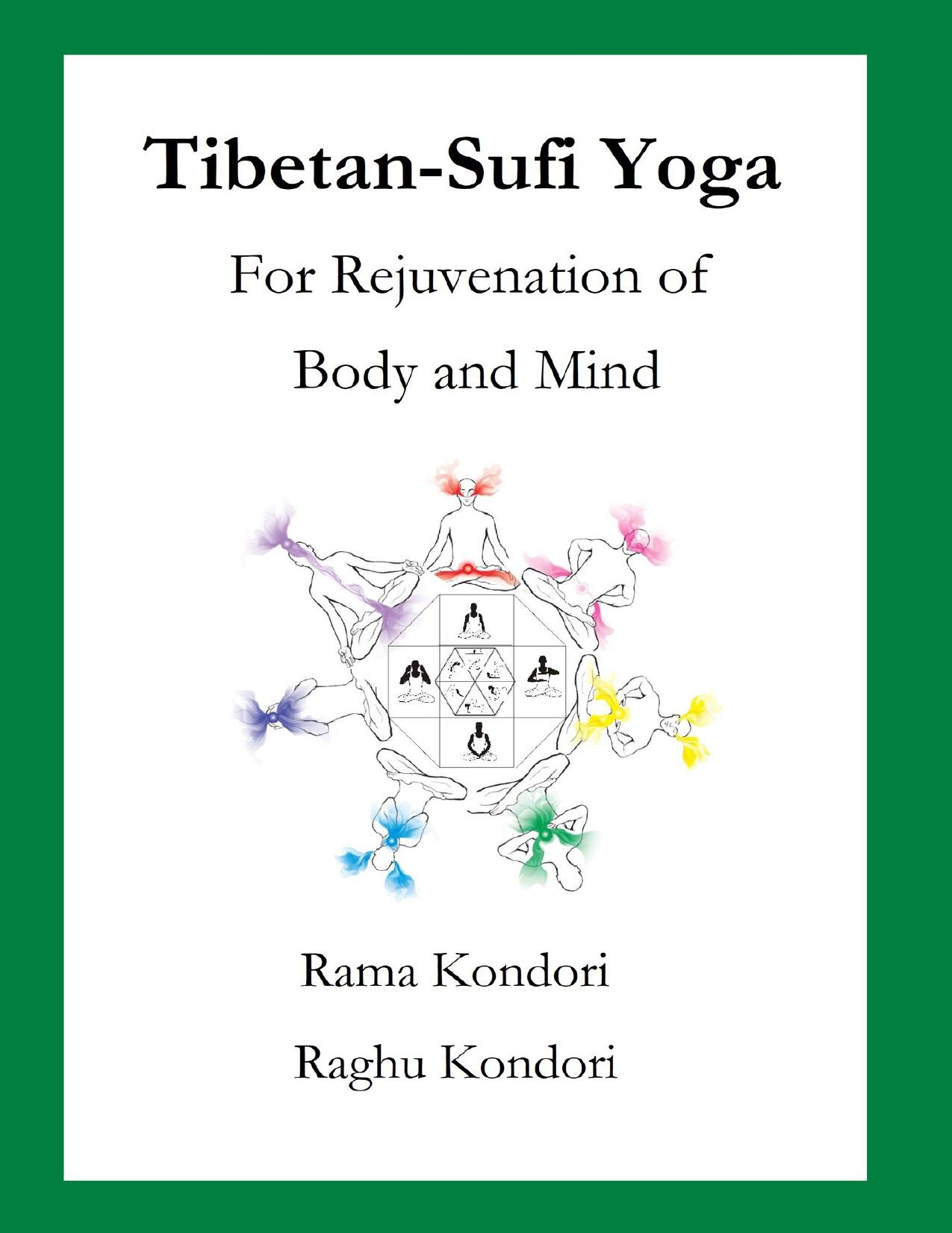 Tibetan-Sufi Yoga: Exercises for Rejuvenation and Spiritual Awakening by Kondori Raghu; Kondori Rama