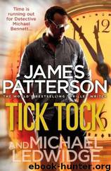 Tick Tock - Michael Bennett 4 by James Patterson