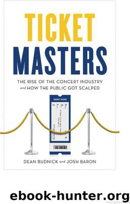 Ticket Masters by Dean Budnick; Josh Baron