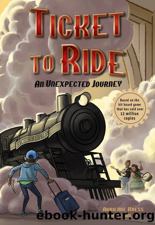Ticket to Ride<sup>TM<sup> by Adrienne Kress
