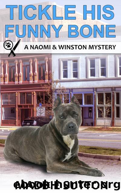 Tickle His Funny Bone: A Naomi & Winston Mystery Book 6 by Maddie Sutton