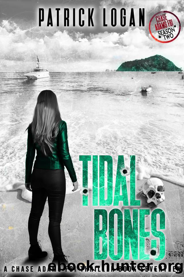 Tidal Bones: Chase Adams Season Two (A Chase Adams FBI Thriller Book 17) by Patrick Logan