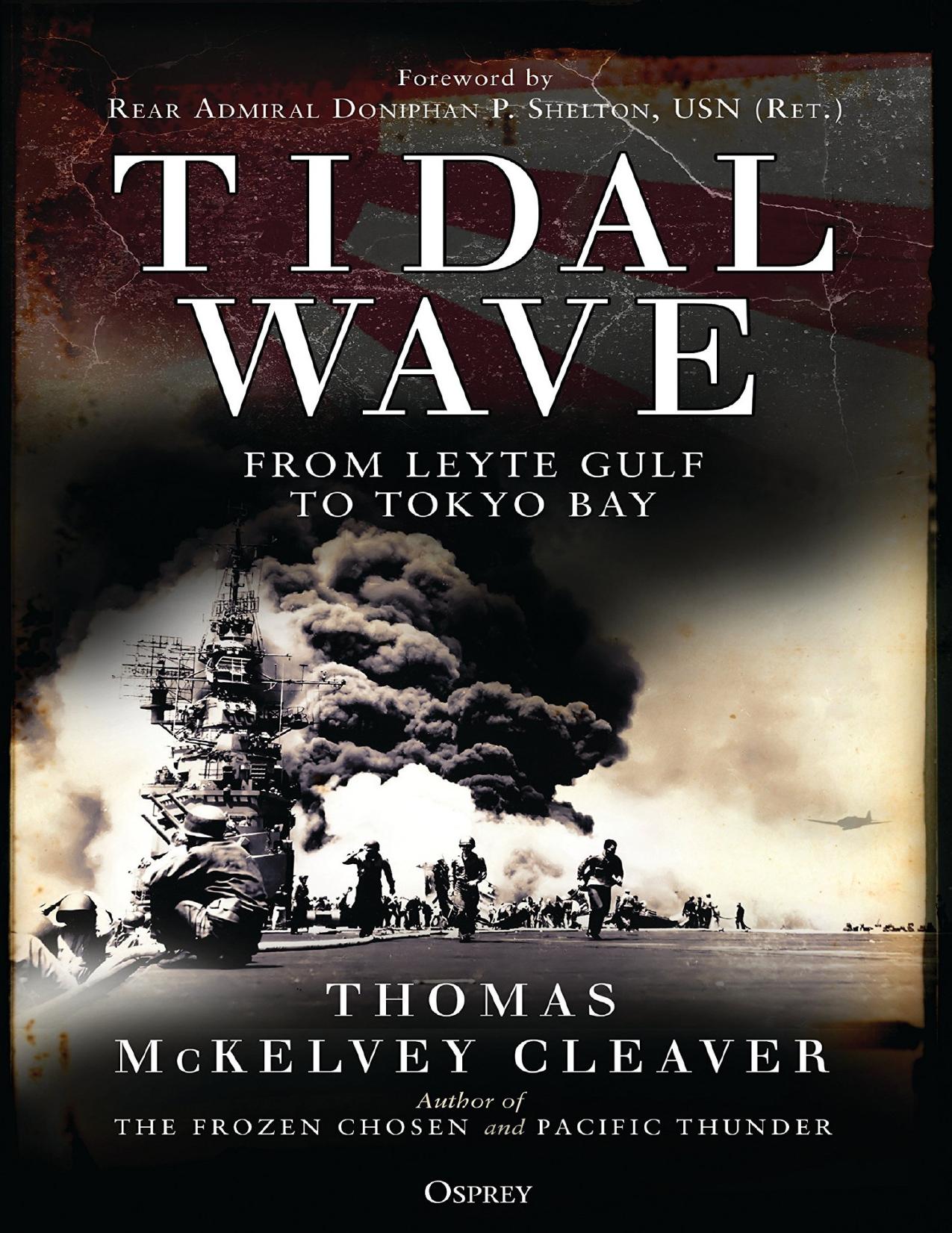 Tidal Wave: From Leyte Gulf to Tokyo Bay (Osprey General Military) by Thomas McKelvey Cleaver