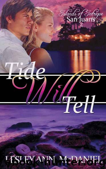 Tide Will Tell (Islands of Intrigue: San Juans) by Lesley Ann McDaniel
