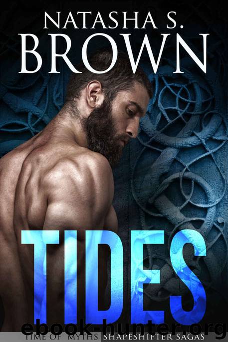 Tides (Time of Myths: Shapeshifter Sagas Book 3) by Natasha Brown