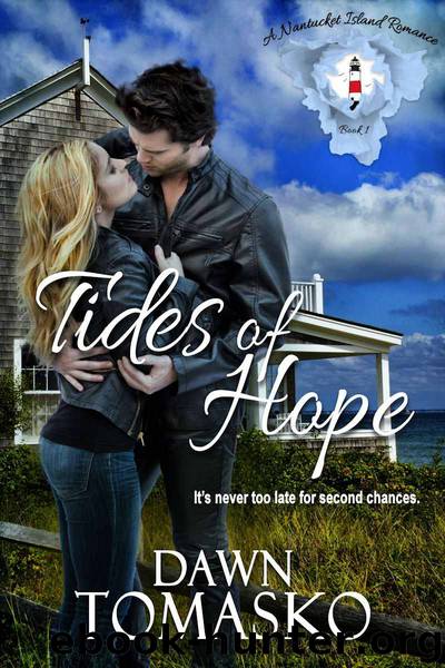 Tides of Hope: It's Never Too Late For Second Chances (A Nantucket Island Romance Book 1) by Dawn Tomasko