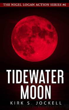 Tidewater Moon (The Nigel Logan Action Series Book 6) by Kirk Jockell