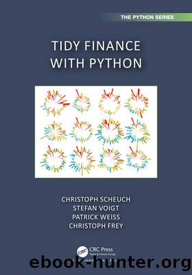 Tidy Finance with Python by Scheuch Christoph & Voigt Stefan & Weiss Patrick & Frey Christoph