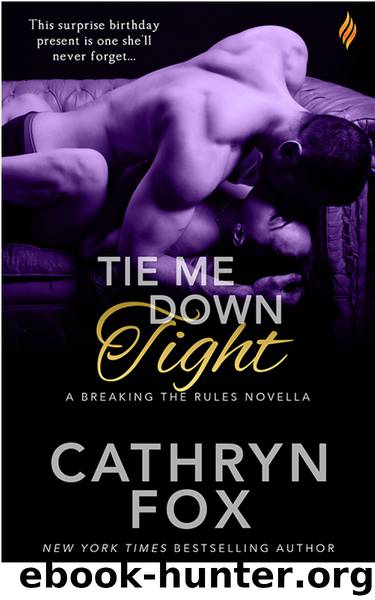 Tie Me Down Tight (Breaking the Rules) by Cathryn Fox