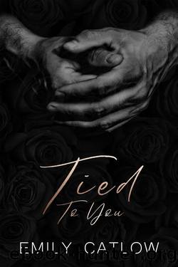 Tied To You (The Rippers MC Series Book 3) by Emily Catlow