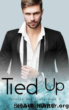 Tied Up (Thieves and Liars Book 1) by Shaw Hart