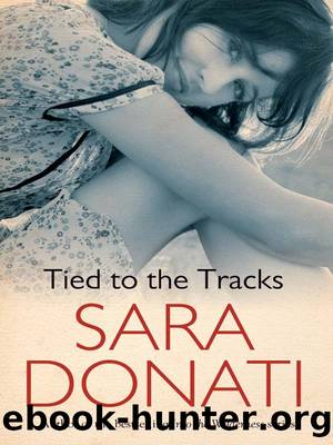 Tied to the Tracks by Sara Donati