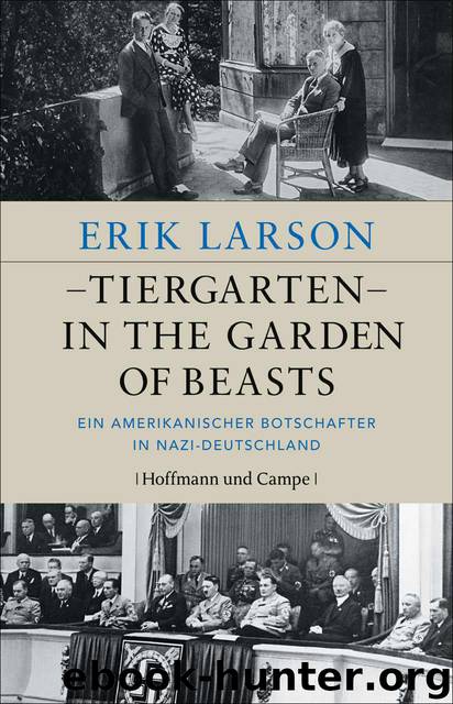 Tiergarten - In the Garden of Beasts: Ein amerikanischer Botschafter in Nazi-Deutschland (German Edition) by Erik Larson