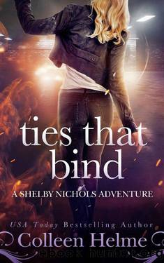 Ties That Bind: A Paranormal Women's Fiction Novel (Shelby Nichols Adventure Book 16) by Colleen Helme