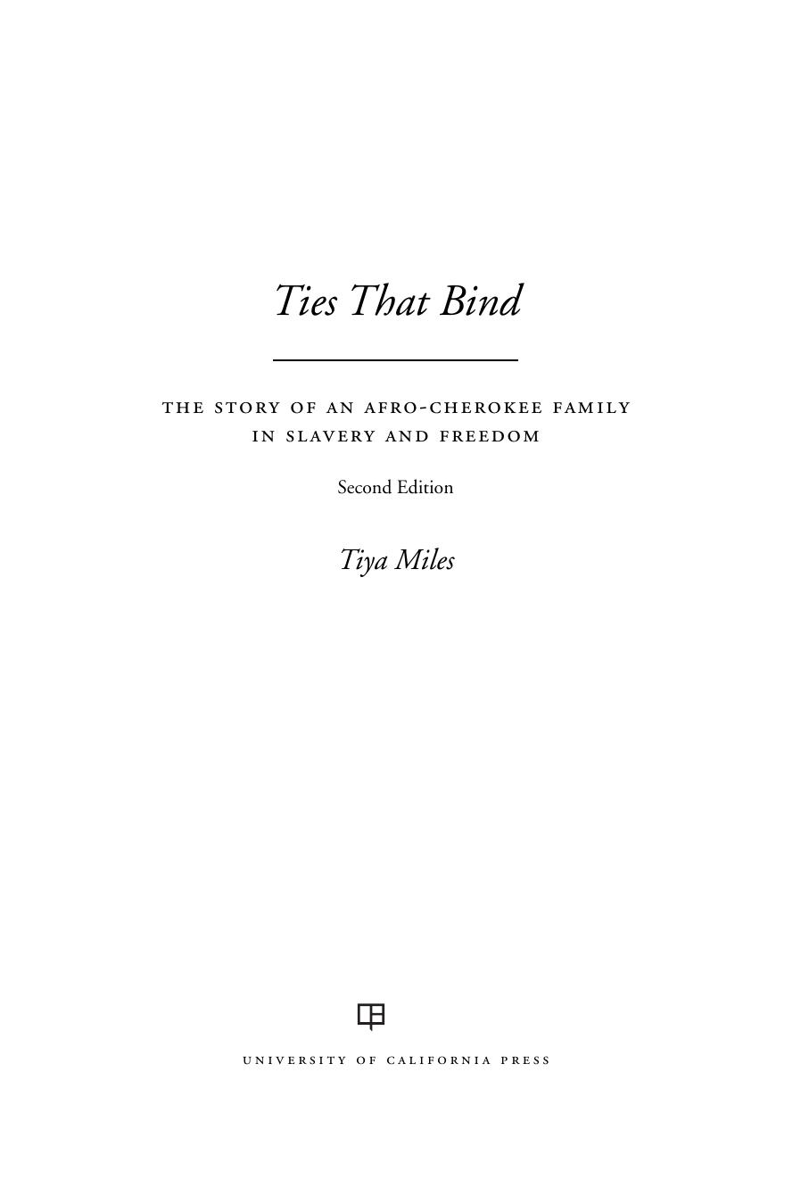 Ties That Bind: The Story of an Afro-Cherokee Family in Slavery and Freedom by Tiya Miles
