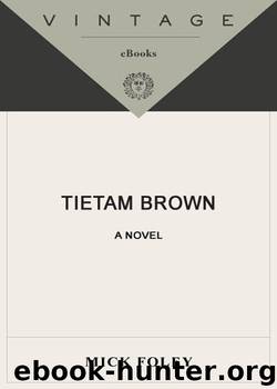 Tietam Brown by Mick Foley