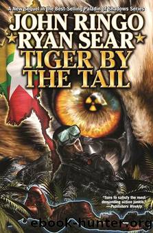 Tiger By the Tail (Paladin of Shadows Book 6) by John Ringo & Ryan Sear
