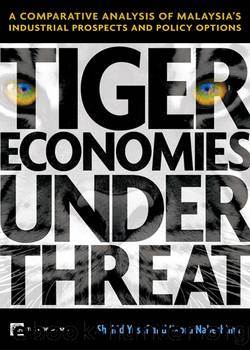 Tiger Economies Under Threat: A Comparative Analysis of Malaysia's Industrial Prospects and Policy Options by Shahid Yusuf & Kaoru Nabeshima