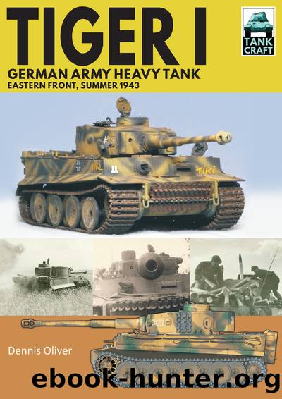 Tiger I: German Army Heavy Tank by Dennis Oliver