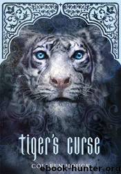 Tiger Saga 1 - Tiger's Curse by Colleen Houck