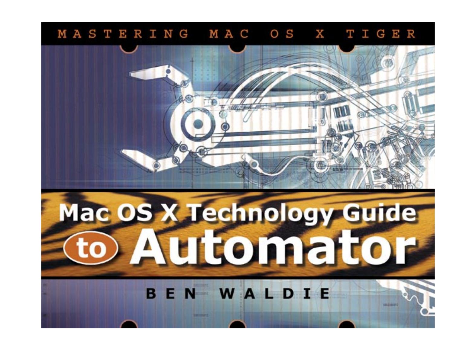Tiger Technology Guide to Automator by Ben Waldie