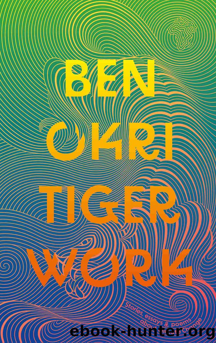 Tiger Work by Ben Okri