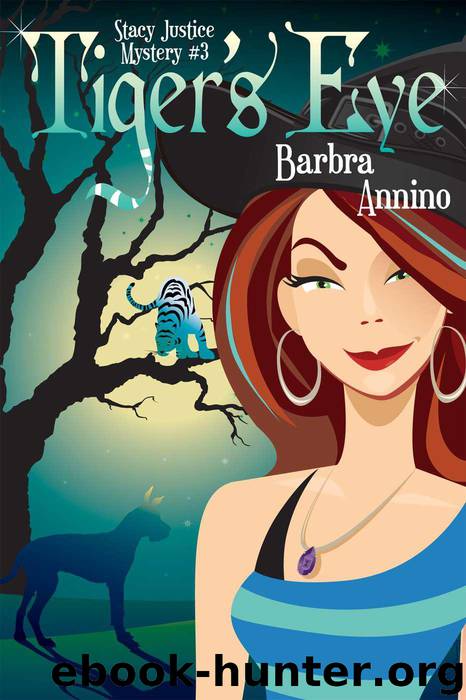 Tiger's Eye (A Stacy Justice Mystery Book Three) by Annino Barbra