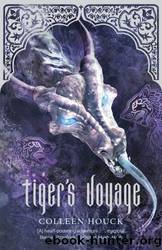 Tiger's Voyage: Tiger Curse: Book Three by Colleen Houck