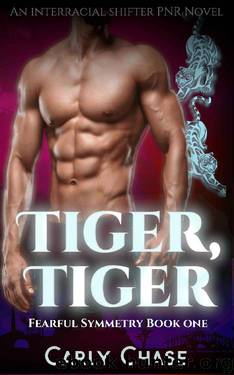 Tiger, Tiger: An Interracial Shifter PNR Novel (Fearful Symmetry Book 1) by Carly Chase