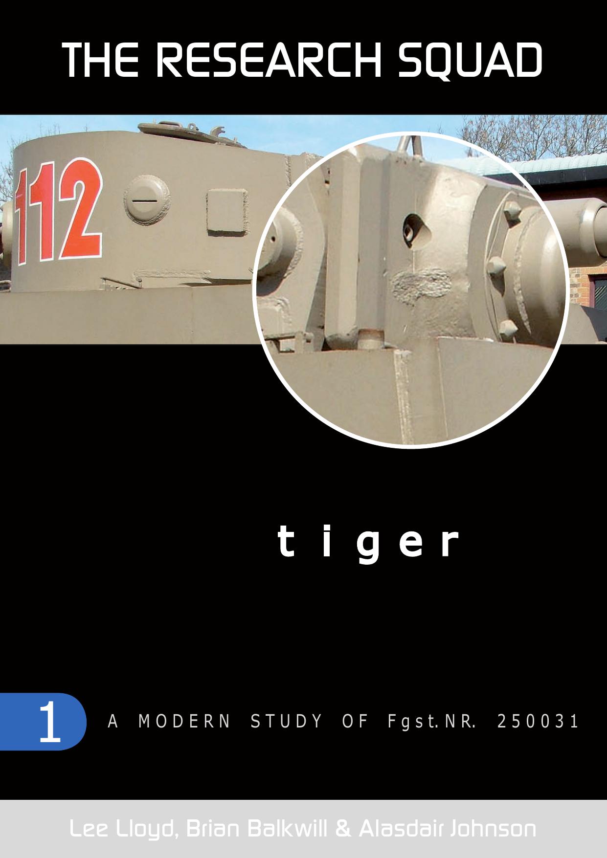 Tiger: A Modern Study of Fgst. NR. 250031 (The Wheatcroft Collection) by Unknow