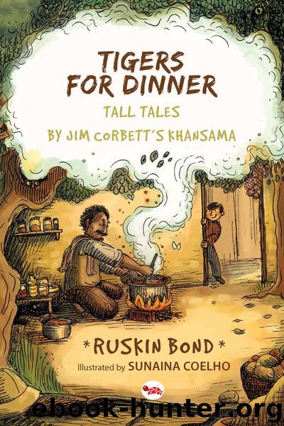 Tigers for Dinner: Tall Tales by Jim Corbett's Khansama by Ruskin Bond