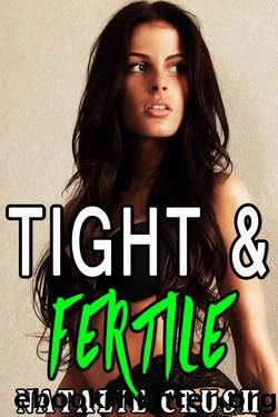 Tight & Fertile by Natalie Crush