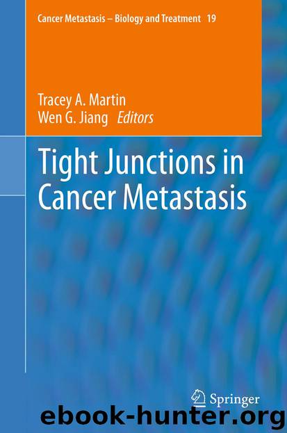 Tight Junctions in Cancer Metastasis by Tracey A. Martin & Wen G. Jiang