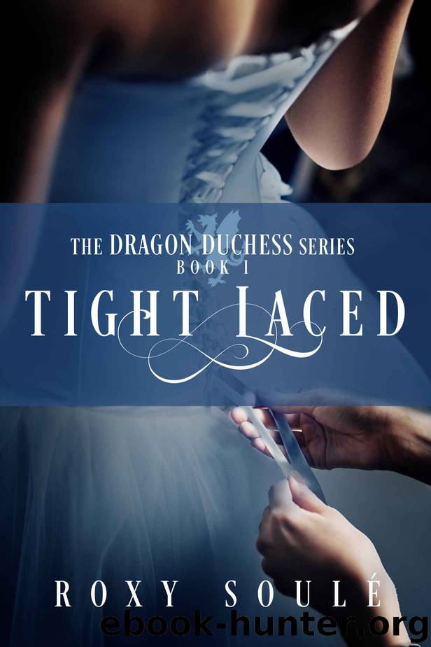 Tight Laced by Roxy Soulé