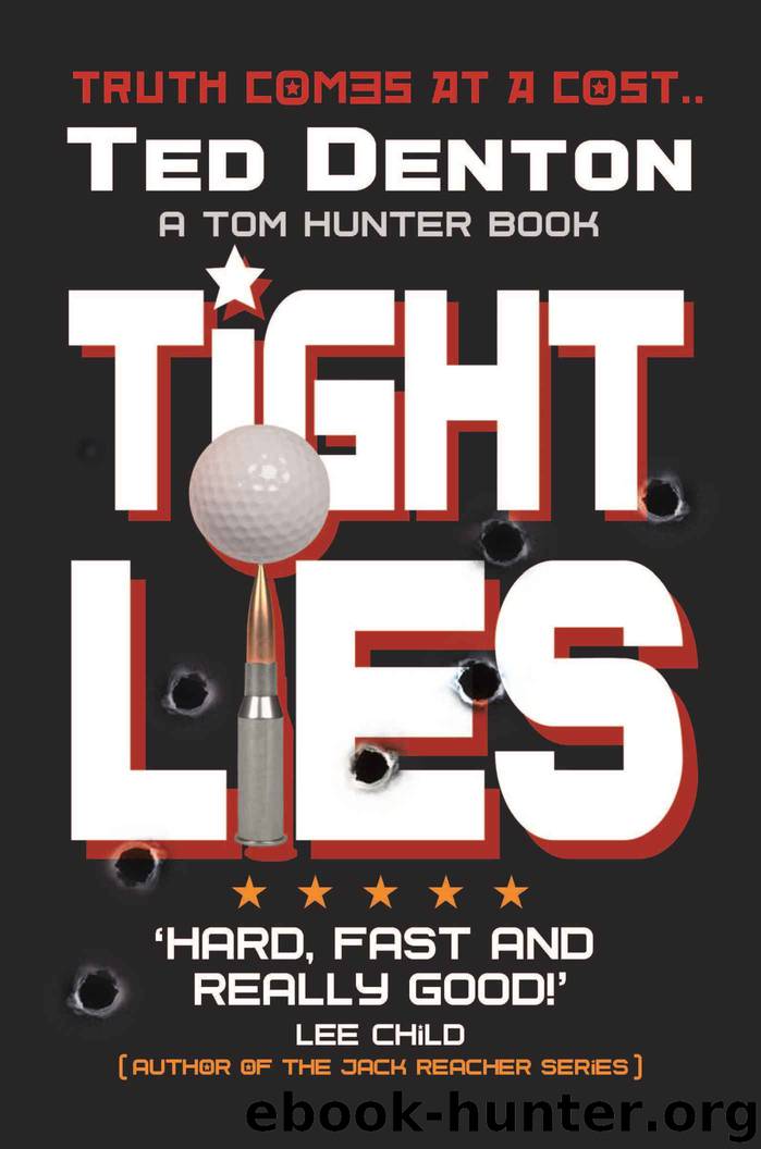 Tight Lies: Tom Hunter is the new Jack Reacher! by Ted Denton