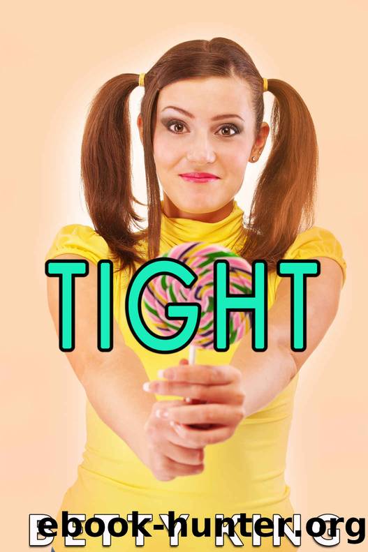 Tight by Betty King