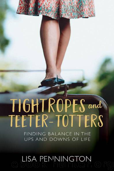 Tightropes and Teeter-Totters by Lisa Pennington