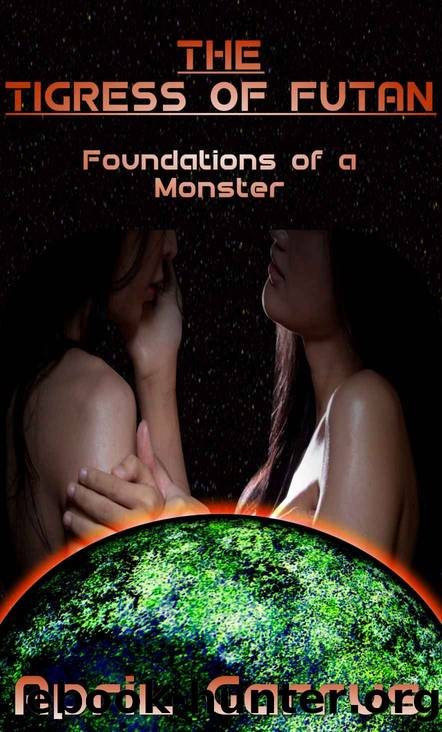 Tigress of Futan: Foundations of a Monster by April Garrus