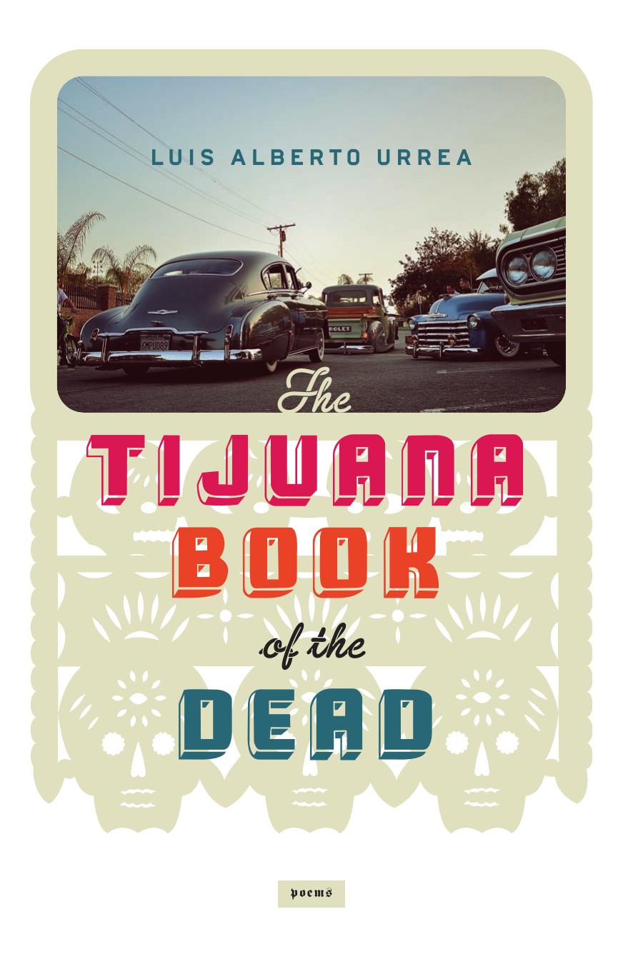 Tijuana Book of the Dead by Luis Alberto Urrea