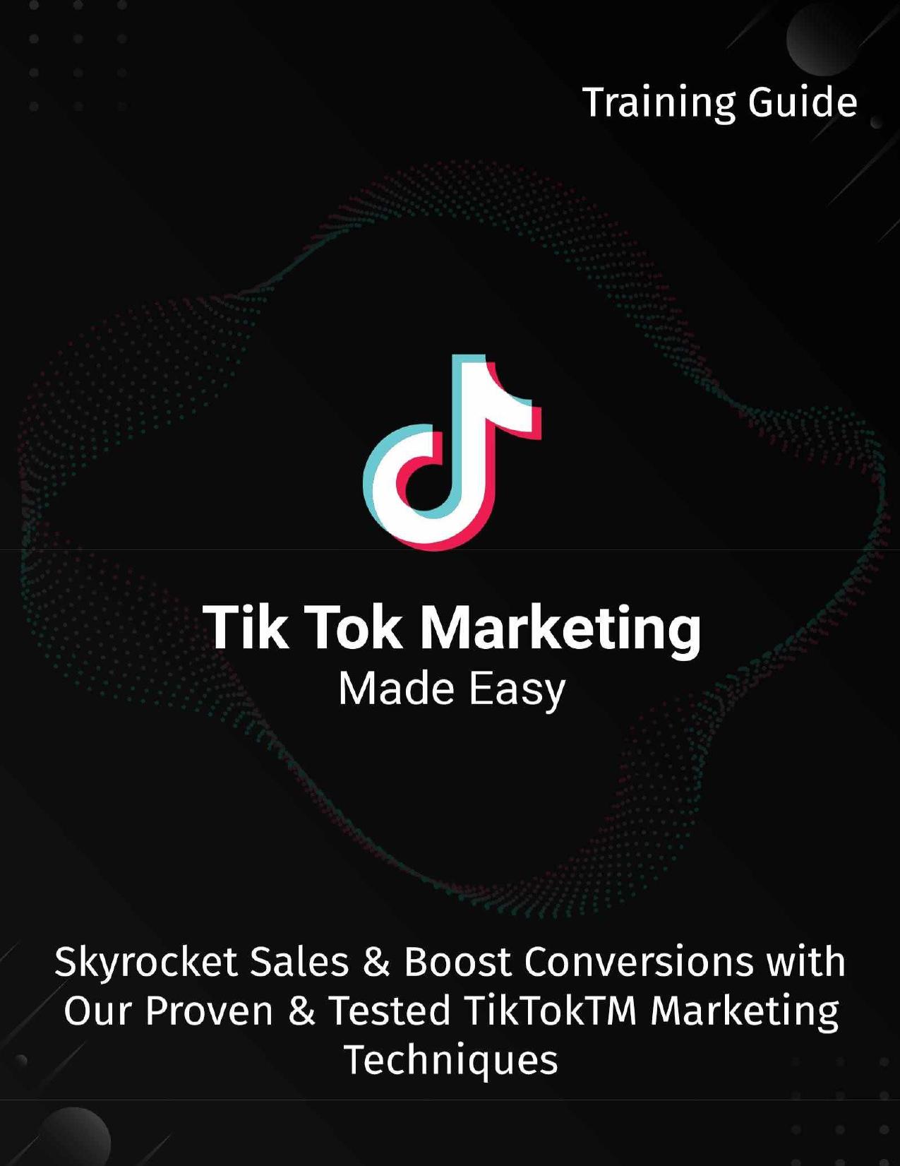 Tik Tok Marketing Made Easy 2020: Skyrocket Sales & Boost Conversions With Our Proven & Tested TikTokTM Marketing Techniques by Fleming