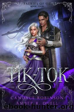 Tik-Tok (Faeries of Oz Book 4) by Candace Robinson & Amber R. Duell